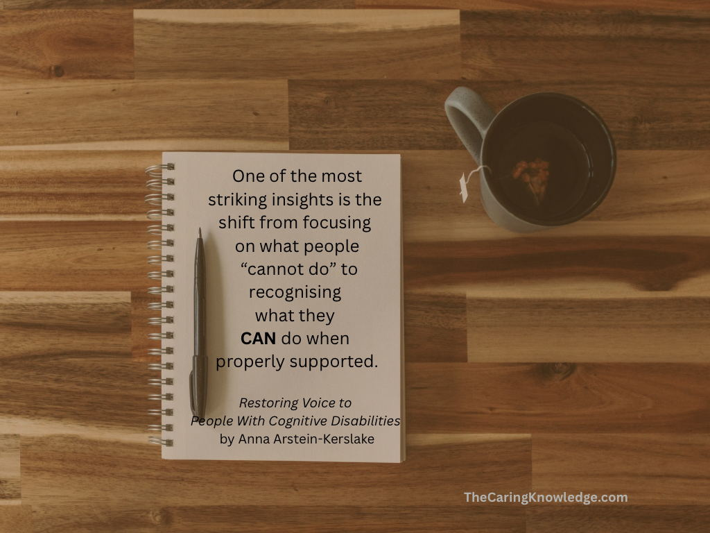 A notebook and pen rest on a wooden table beside a cup of tea. The notebook displays a quote about recognising what people can do when properly supported, from Restoring Voice to People with Cognitive Disabilities by Anna Arstein-Kerslake. The image represents the idea of reflection, empowerment, and dignity in ageing and disability, highlighting the importance of recognising ability rather than limitation.